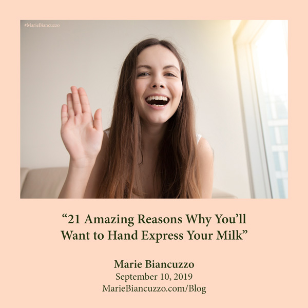 21 Amazing Reasons Why Youll Want To Hand Express Your Milk • Marie Biancuzzo Rn Ms Ccl Ibclc 